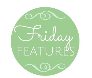 Friday Features