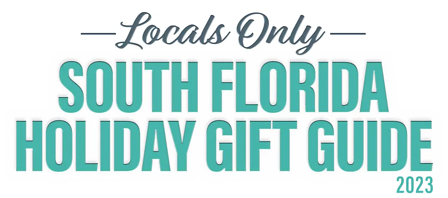 Locals Only - South Florida Holiday Gift Guide